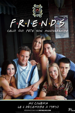 Friends 25 : Celui qui fête son anniversaire (2019)