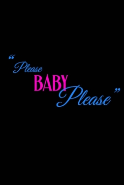 Please Baby Please (2022)